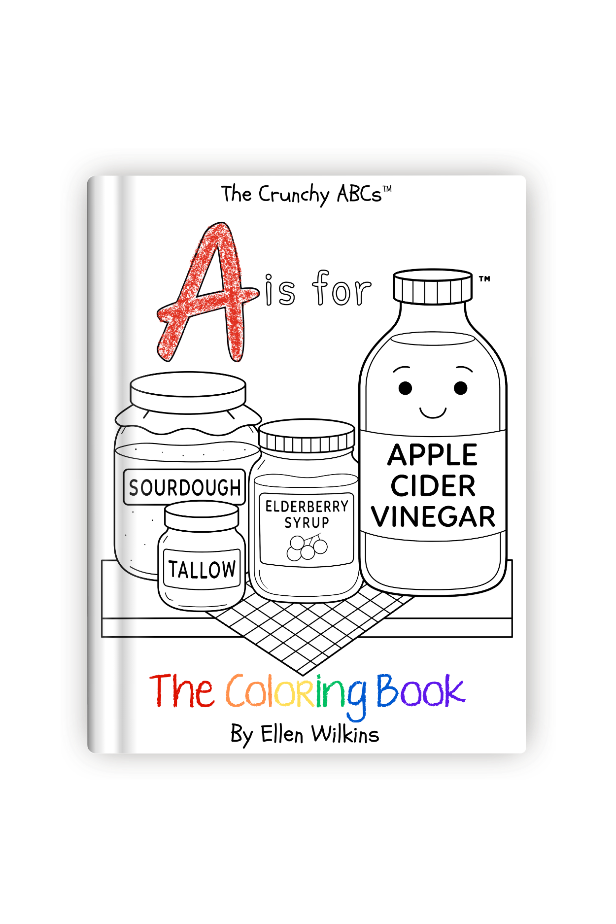 A is for Apple Cider Vinegar: The Coloring Book